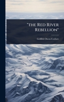 "the Red River Rebellion" 1024877957 Book Cover