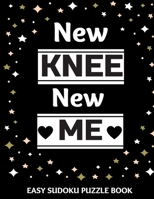 New Knee New Me: 100 Sudoku Puzzles Large Print | Perfect Knee Surgery Recovery Gift For Women, Men, Teens and Kids - Get Well Soon Activity & Puzzle ... Activities While Recovering From Surgery 1711785148 Book Cover