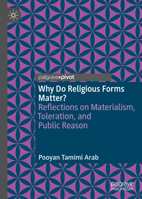 Why Do Religious Forms Matter?: Reflections on Materialism, Toleration, and Public Reason 3030957780 Book Cover