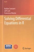 Solving Differential Equations in R (Use R!) 3642280692 Book Cover