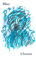 Blue: A collection of life experiences told through poetry B08KH2LCMB Book Cover