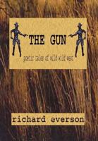 The Gun: Poetic tales of the wild, wild west 1495290883 Book Cover