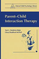 Parent-Child Interaction Therapy (Clinical Child Psychology Library) 0306450240 Book Cover