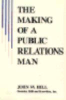 The Making of a Public Relations Man 0844232580 Book Cover