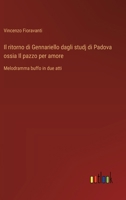 Il ritorno di Gennariello dagli studj di Padova ossia Il pazzo per amore: Melodramma buffo in due atti (Italian Edition) 3385069327 Book Cover