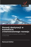 Rozwój destynacji w kontekscie zrównowazonego rozwoju (Polish Edition) 6209013686 Book Cover