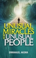 Unusual Miracles For Unusual People B096X81XF2 Book Cover