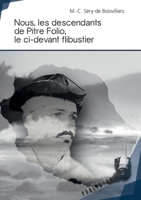 Nous, les descendants de Pitre Folio, le ci-devant flibustier (French Edition) 234215027X Book Cover