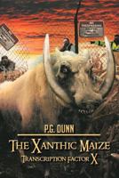 The Xanthic Maize: Transcription Factor X 1479727938 Book Cover