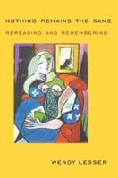 Nothing Remains the Same: Rereading and Remembering 061808293X Book Cover