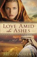 Love Amid the Ashes 0800734076 Book Cover