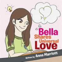 Bella Shares Universal Love 1543420451 Book Cover