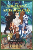 The Aurian Legacy: Gates to the Stars: Volume 1: "WARGOD" B099L6JTY4 Book Cover
