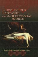 Unconscious Fantasies and the Relational World 1138005819 Book Cover