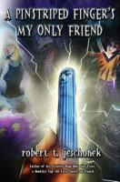 A Pinstriped Finger's My Only Friend 0615767303 Book Cover