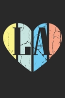 La: Notebook A5 Size, 6x9 inches, 120 lined Pages, Los Angeles LA California USA Heart Love 1696896126 Book Cover