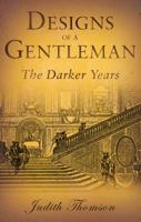 Designs of a Gentleman: The Darker Years 1789016584 Book Cover