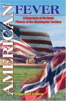 AMERICAN FEVER: A Biography of Ole Ruud Pioneer of the Washington Territory 1418430056 Book Cover