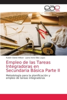 Empleo de las Tareas Integradoras en Secundaria Básica Parte II: Metodología para la planificación y empleo de tareas integradoras 6203873853 Book Cover