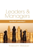 Leaders and Managers: SpiritBuilt Leadership 5 1888810440 Book Cover