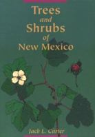 Trees and Shrubs of New Mexico 0965840409 Book Cover