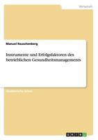 Instrumente Und Erfolgsfaktoren Des Betrieblichen Gesundheitsmanagements 365669740X Book Cover