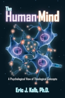 The Human Mind: A Psychological View of Theological Concepts 1665598077 Book Cover