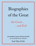 Biographies of the Great the Good...and Evil B0BZ5JC2TM Book Cover