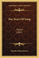 Ten Years of Song: Poems 1437059457 Book Cover