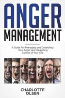 Anger Management: A Guide For Managing and Controlling Your Anger and Regaining Control of Your Life 1722496568 Book Cover