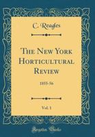 New York Horticultural Review: V.1 1855-56 0332581993 Book Cover