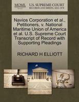 Navios Corporation et al., Petitioners, v. National Maritime Union of America et al. U.S. Supreme Court Transcript of Record with Supporting Pleadings 1270516213 Book Cover