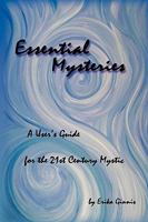 Essential Mysteries: A User's Guide for the 21st Century Mystic 1442104252 Book Cover