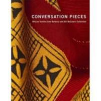 Conversation Pieces: African Textiles from Barbara and Bill McCann's Collection 0770905447 Book Cover