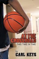 At the Crossroad: This Time in Time 144909600X Book Cover