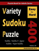 Variety Sudoku Puzzle: 400 Easy to Hard Puzzles B085RMH4L8 Book Cover