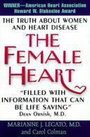 The Female Heart: The Truth About Women and Heart Disease