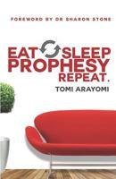 Eat, Sleep, Prophesy, Repeat 0244134294 Book Cover