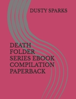 DEATH FOLDER SERIES EBOOK COMPILATION PAPERBACK B0FMPD413P Book Cover