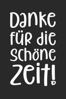 Danke f�r die sch�ne Zeit: A5 Kalender 120 Seiten mit f�r 52 Wochen - Pers�nliches Geschenk Abschiedsgeschenk mit Lehrerspr�chen f�r Lehrer & Lehrerinnen - Lehrerkalender Terminkalender Wochenkalender 1080887520 Book Cover