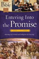 Entering Into the Promise: Joshua Through 1 & 2 Samuel: Inheriting God's Promises and Finding the One True King 149641635X Book Cover