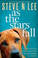 As The Stars Fall: A Heartwarming Dog Novel 0955652553 Book Cover