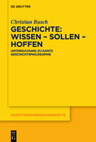 Geschichte: Wissen - Sollen - Hoffen: Untersuchung Zu Kants Geschichtsphilosophie 3111149773 Book Cover