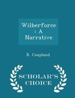 Wilberforce a Narrative 1016394217 Book Cover
