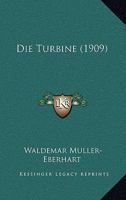 Die Turbine (1909) 116087400X Book Cover