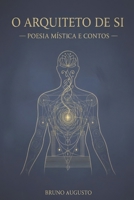 O ARQUITETO DE SI: Poesia Mística e Contos (Portuguese Edition) B0GFBDMXMP Book Cover