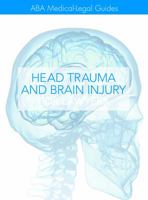 The ABA Medical-Legal Guides: Head Trauma and Brain Injury for Lawyers 1634252675 Book Cover