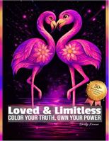 Loved & Limitless: Color Your Truth, Own Your Power 1970386061 Book Cover