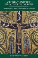 Clement and the Early Church of Rome: On the Dating of Clement's First Epistle to the Corinthians 1931018472 Book Cover