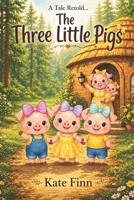 The Three Little Pigs: Queen Bee's Presents: A Tale Retold B0GZ3NGVKR Book Cover